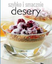 Szybko i smacznie - Desery. Autor: praca zbiorowa. Dadada.pl Okładka książki Szybko i smacznie - Desery