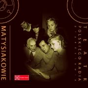 Teatr Polskiego Radia Przedstawia - Matysiakowie. Autor:   Praca zbiorowa. Dadada.pl Okładka książki Teatr Polskiego Radia Przedstawia - Matysiakowie