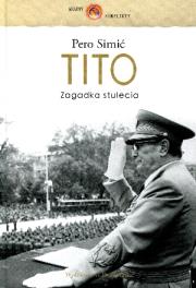 Tito. Zagadka stulecia. Autor: Simic Pero. Dadada.pl Okładka książki Tito. Zagadka stulecia
