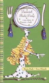 Okładka książki Twarożek Białej Damy i inne dania prosto z bajki
