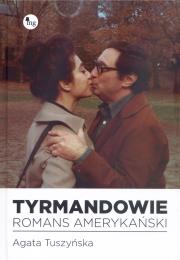 Tyrmandowie. Romans amerykański. Autor: Agata Tuszyńska. Dadada.pl Okładka książki Tyrmandowie. Romans amerykański