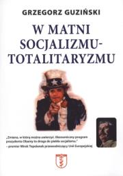 Okładka książki W matni socjalizmu- totalitaryzmu