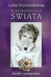 W metropoliach świata. Kartki z pamiętnika. Autor: Grychtołówna Lidia. Dadada.pl Okładka książki W metropoliach świata. Kartki z pamiętnika