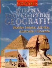 Okładka książki Wielka encyklopedia geografii. Skarby świata: Afryka, Australia i Oceania