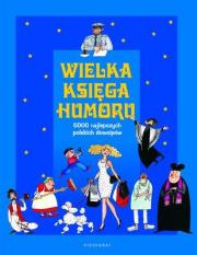 Wielka księga humoru. 5000 najlepszych. Autor: Illg Jacek, Spadzińska Elżbieta. Dadada.pl Okładka książki Wielka księga humoru. 5000 najlepszych