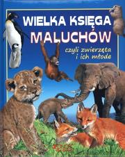 Okładka książki Wielka księga maluchów,czyli zwierzęta i ich młode