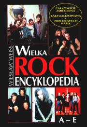 Wielka Rock Encyklopedia A-E. Autor: Weiss Wiesław. Dadada.pl Okładka książki Wielka Rock Encyklopedia A-E