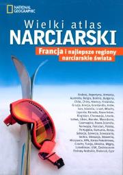 Wielki atlas narciarski - Francja i ... NG. Autor: Opracowanie zbiorowe. Dadada.pl Okładka książki Wielki atlas narciarski - Francja i ... NG