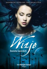 Wizje. Sara Midnight Trylogia. Księga I. Autor: Daniela Sacerdoti. Dadada.pl Okładka książki Wizje. Sara Midnight Trylogia. Księga I