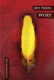 Wurt. Autor: Noon Jeff. Dadada.pl Okładka książki Wurt