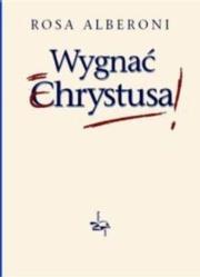 Okładka książki Wygnać Chrystusa