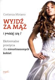 Okładka książki Wyjdź za mąż i poddaj się!