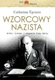 Wzorcowy nazista. Autor: Epstein Catherine. Dadada.pl Okładka książki Wzorcowy nazista