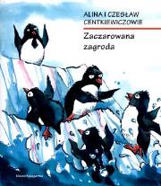 Zaczarowana zagroda. Autor: Centkiewicz Alina, Czesław Centkiewicz. Dadada.pl Okładka książki Zaczarowana zagroda