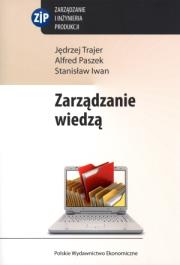 Zarządzanie wiedzą. Autor: Trajer Jędrzej, Paszek Alfred. Dadada.pl Okładka książki Zarządzanie wiedzą