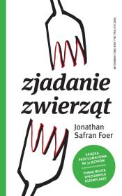 Zjadanie zwierząt. Autor: Jonathan Safran Foer. Dadada.pl Okładka książki Zjadanie zwierząt
