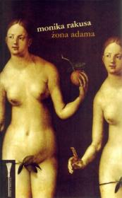 Żona Adama. Autor: Rakusa Monika. Dadada.pl Okładka książki Żona Adama