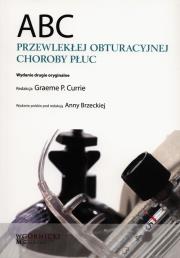 ABC Przewlekłej obstrukcyjnej choroby płuc. Autor: Currie Graeme P.. Dadada.pl Okładka książki ABC Przewlekłej obstrukcyjnej choroby płuc