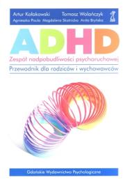 ADHD - zespół nadpobudliwości psychoruchowej 2012. Autor: Anita Bryńska, Magdalena Skotnicka, Agnieszka Pisula, Tomasz Wolańczyk, Artur Kołakowski. Dadada.pl Okładka książki ADHD - zespół nadpobudliwości psychoruchowej 2012
