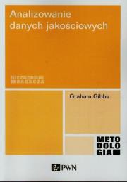 Analizowanie danych jakościowych. Autor: Gibbs Graham. Dadada.pl Okładka książki Analizowanie danych jakościowych