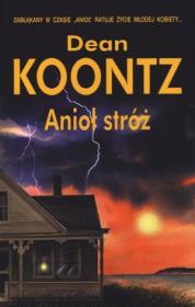Anioł stróż - Dean Koontz BR. Autor: Koontz Dean. Dadada.pl Okładka książki Anioł stróż - Dean Koontz BR