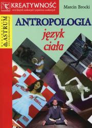 Antropologia Język ciała. Autor: Brocki Marcin. Dadada.pl Okładka książki Antropologia Język ciała