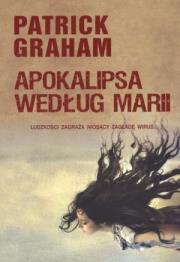 Apokalipsa według Marii. Autor: Patrick Graham L.. Dadada.pl Okładka książki Apokalipsa według Marii