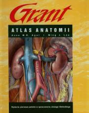 Atlas anatomii Grant. Autor: Agur Anne M.R., Lee Ming J.. Dadada.pl Okładka książki Atlas anatomii Grant