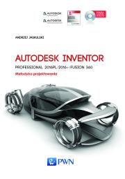 Okładka książki Autodesk Inventor Professional 2016PL/2016+ Fusion/Fusion 360. Metodyka projektowania + płyta CD