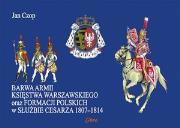 Barwa armii Księstwa Warszawskiego. Autor: Czop Jan. Dadada.pl Okładka książki Barwa armii Księstwa Warszawskiego