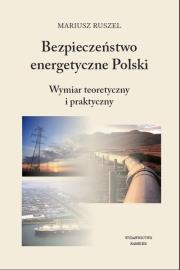 Bezpieczeństwo energetyczne Polski. Autor: Ruszel Mariusz. Dadada.pl Okładka książki Bezpieczeństwo energetyczne Polski