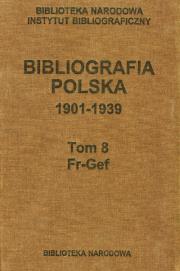 Opakowanie Bibliografia polska 1901-1939 Tom 8 Fr-Gef