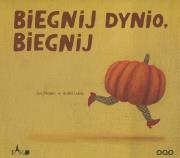 Biegnij dynio, biegnij!. Autor: Mejuto Eva. Dadada.pl Okładka książki Biegnij dynio, biegnij!