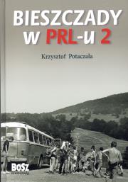 Bieszczady w PRL-u 2 w.2013. Autor: Potaczała Krzysztof. Dadada.pl Okładka książki Bieszczady w PRL-u 2 w.2013
