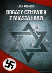 Okładka książki Bogaty człowiek z miasta Łodzi