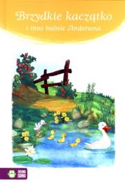 Brzydkie kaczątko i inne baśnie Andersena. Autor: Hans Christian Andersen. Dadada.pl Okładka książki Brzydkie kaczątko i inne baśnie Andersena