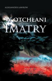 Caryca hunhuzów (Tom 1). W otchłani Imatry. Autor: Ławrow Aleksander. Dadada.pl Okładka książki Caryca hunhuzów (Tom 1). W otchłani Imatry