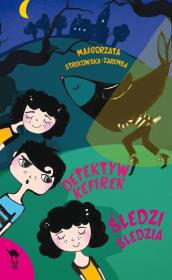 Detektyw Kefirek śledzi śledzia. Autor: Małgorzata Strękowska-Zaremba. Dadada.pl Okładka książki Detektyw Kefirek śledzi śledzia