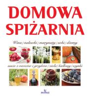 Domowa Spiżarnia. Autor: Nowakowska Katarzyna, Kościk Teresa. Dadada.pl Okładka książki Domowa Spiżarnia