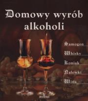 Domowy wyrób alkoholi. Autor: Zagajewski Adam. Dadada.pl Okładka książki Domowy wyrób alkoholi
