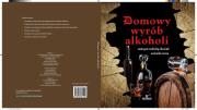 Domowy wyrób alkoholi. Autor: Zagajewski Adam. Dadada.pl Okładka książki Domowy wyrób alkoholi