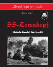 Dywizja SS-Totenkopf. Historia Dywizji Waffen-SS. Autor: CHRIS MANN. Dadada.pl Okładka książki Dywizja SS-Totenkopf. Historia Dywizji Waffen-SS