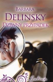 Dziwny przypadek - Barbara Delinsky. Autor: Delinsky Barbara. Dadada.pl Okładka książki Dziwny przypadek - Barbara Delinsky