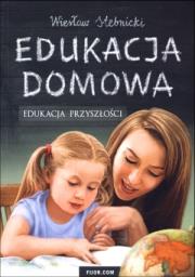 Okładka książki Edukacja domowa. Edukacja przyszłości