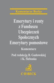 Okładka książki Emerytury i renty z Funduszu Ubezpieczeń Społecznych. Emerytury pomostowe. Komentarz.