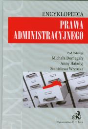 Encyklopedia prawa administracyjnego. Autor: Domagała Michał, Haładyj Anna, Wrzosek Stanisław. Dadada.pl Okładka książki Encyklopedia prawa administracyjnego
