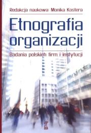 Etnografia organizacji - Monika Kostera. Autor: Monika Kostera. Dadada.pl Okładka książki Etnografia organizacji - Monika Kostera