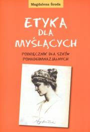 Etyka dla myślących - Magdalena Środa w.2011. Autor: Magdalena Środa. Dadada.pl Okładka książki Etyka dla myślących - Magdalena Środa w.2011