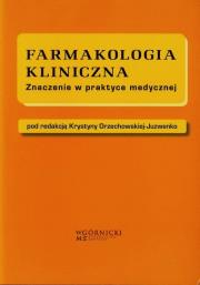 Farmakologia kliniczna. Autor: Orzechowska-Juzwenko Krystyna. Dadada.pl Okładka książki Farmakologia kliniczna