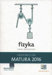 Okładka książki Fizyka Matura 2016 Vademecum Zakres rozszerzony